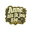 Anne, als ik jou zie...